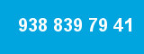 938 839 79 41